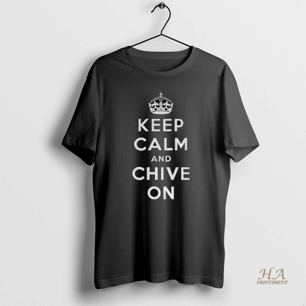 Official Keep Calm And Chive On