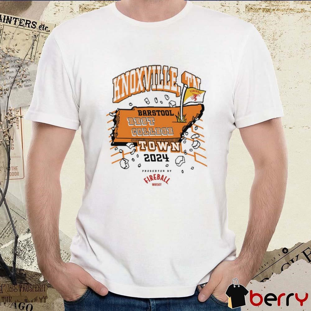Knoxville TN Best College Town 2024 Fireball t-shirt
