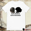 Kufa Dereva Kufa Makanga t-shirt