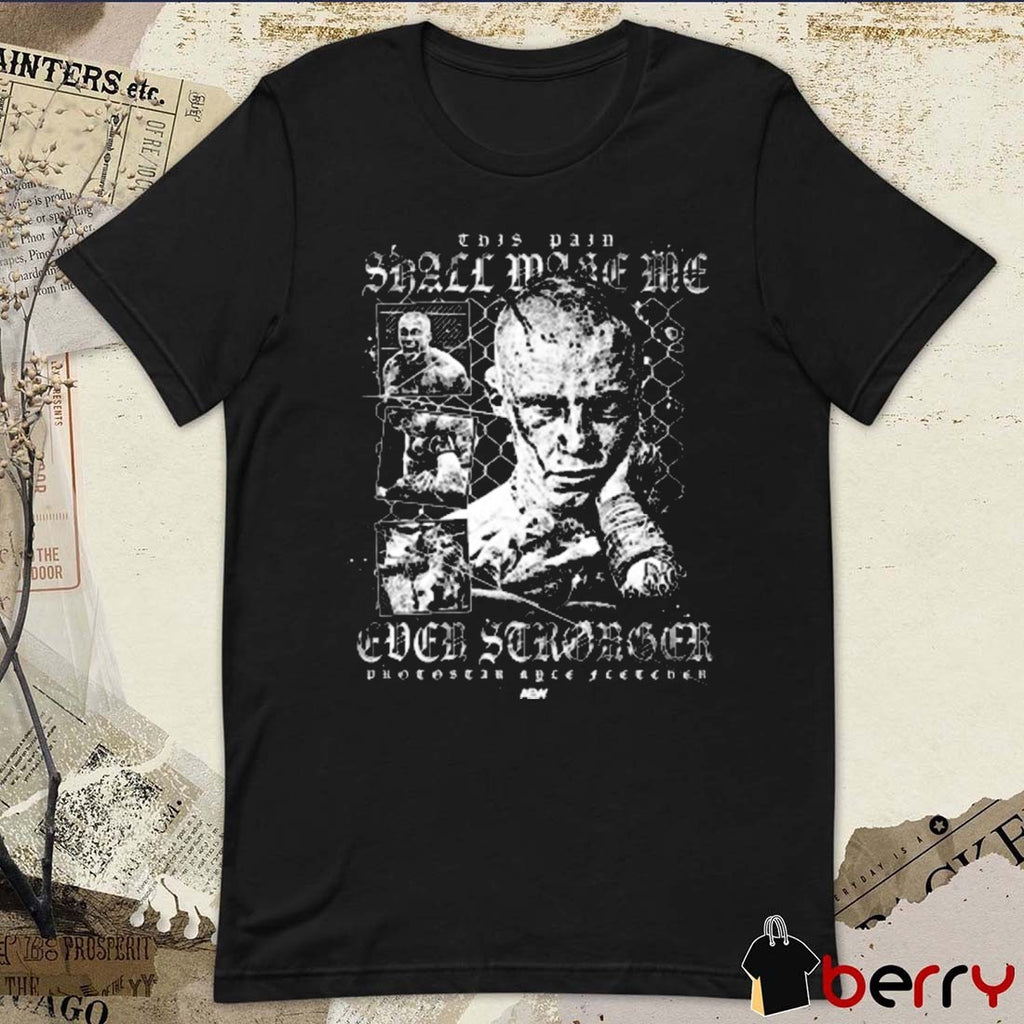 Kyle Fletcher – This Pain Shall Make Me Ever Stronger AEW 2025 t-shirt