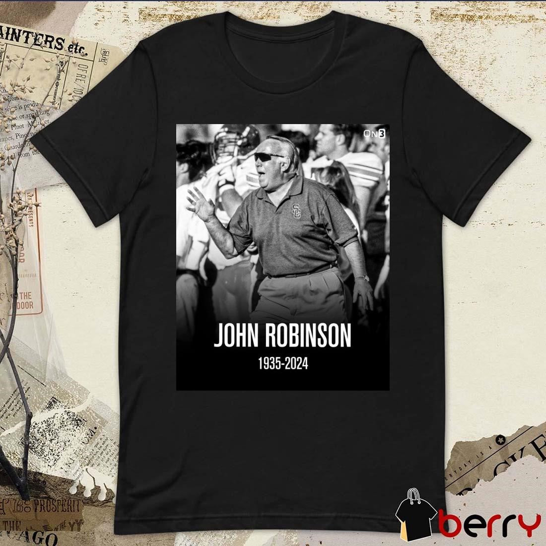 Legendary former USC football head coach John Robinson Had Passed 1935-2024 t-shirt