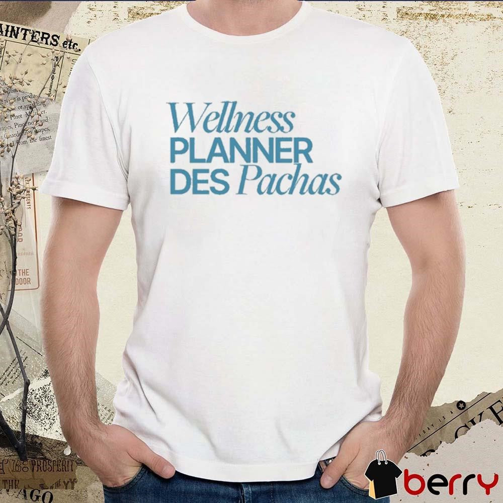 Les Pachas Podcast Wellness Planner Des Pachas t-shirt