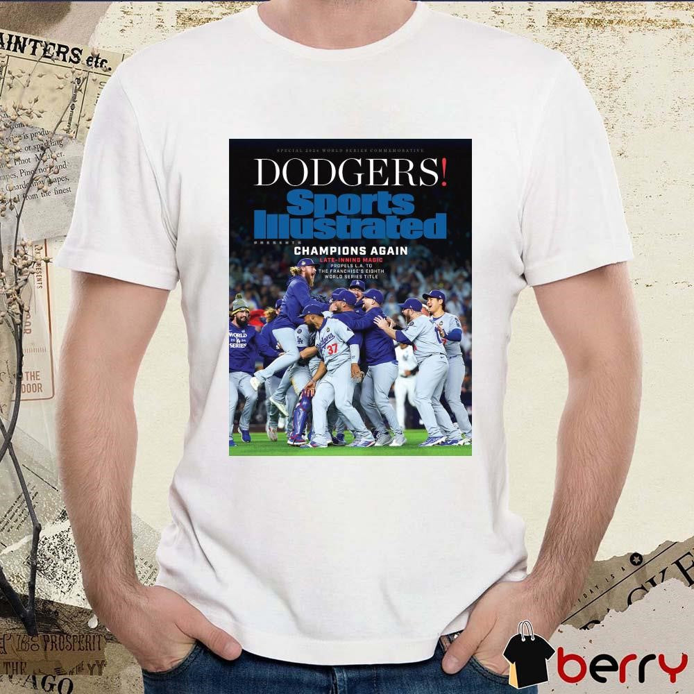 Los Angeles Dodgers 2024 Sports Illustrated World Series Championship Commemorative Issue Cover Champions Again Late-inning Magic Poster t-shirt
