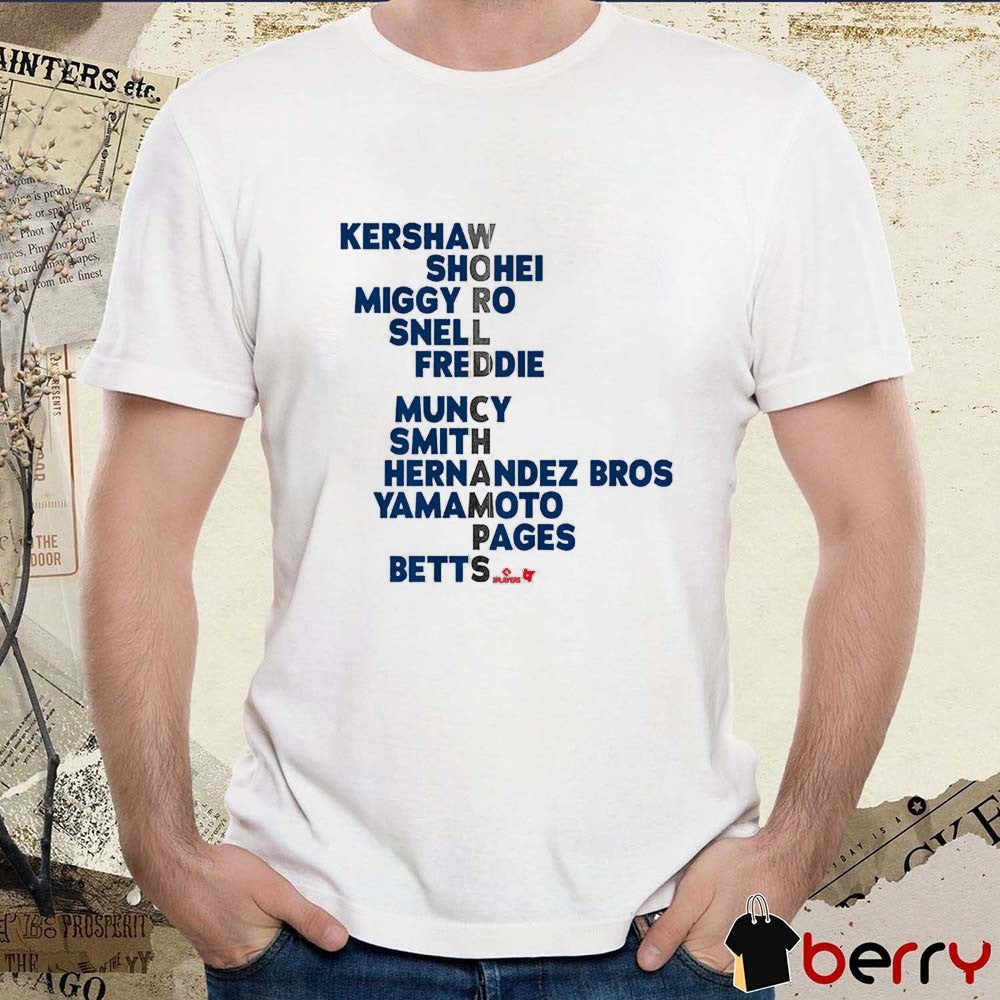 Los Angeles Dodgers Baseball 2025 World Champs Acrostic Kershaw, Shohei, Miggy Ro, Snell, Freddie, Muncy, Smith, Hernandez Bros, Yamamoto, Pages and Betts t-shirt