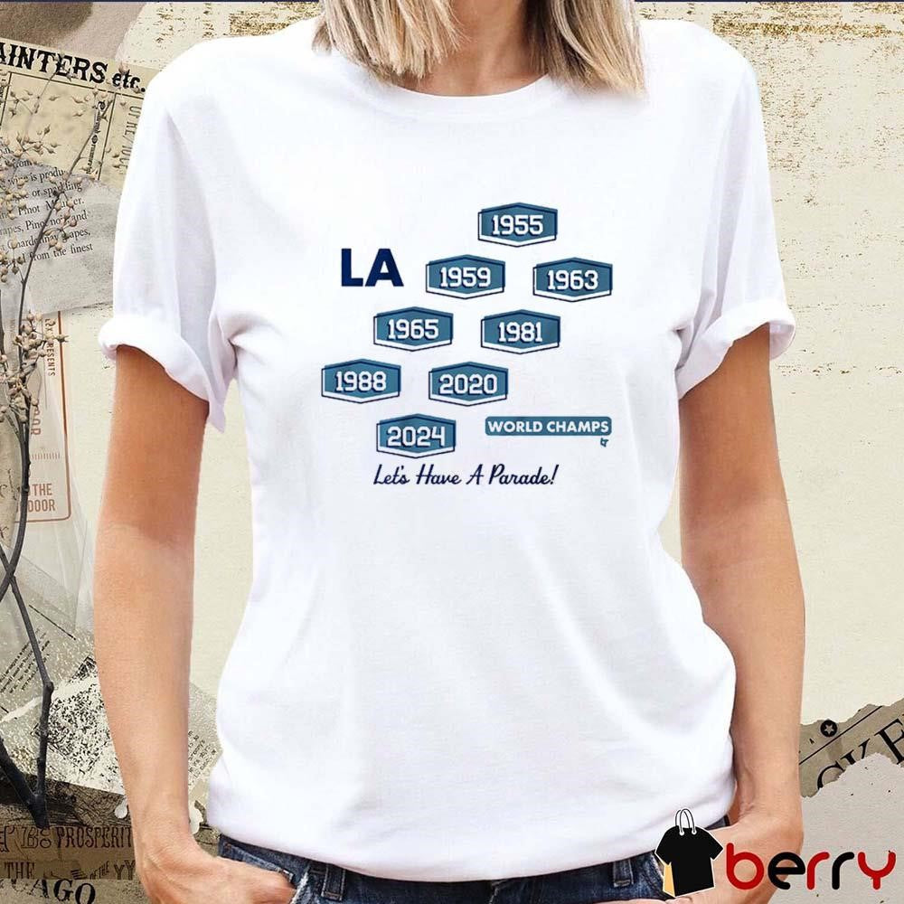 Los Angeles Dodgers Baseball MLB 8-Time World Champs Let’s Have A Parade 1955-2024 t-shirt