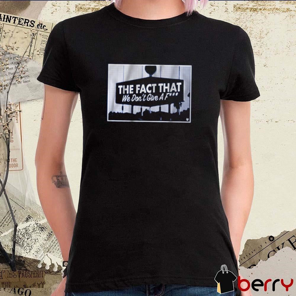 Los Angeles Dodgers Baseball MLB The Fact that We Don’t Give a F t-shirt