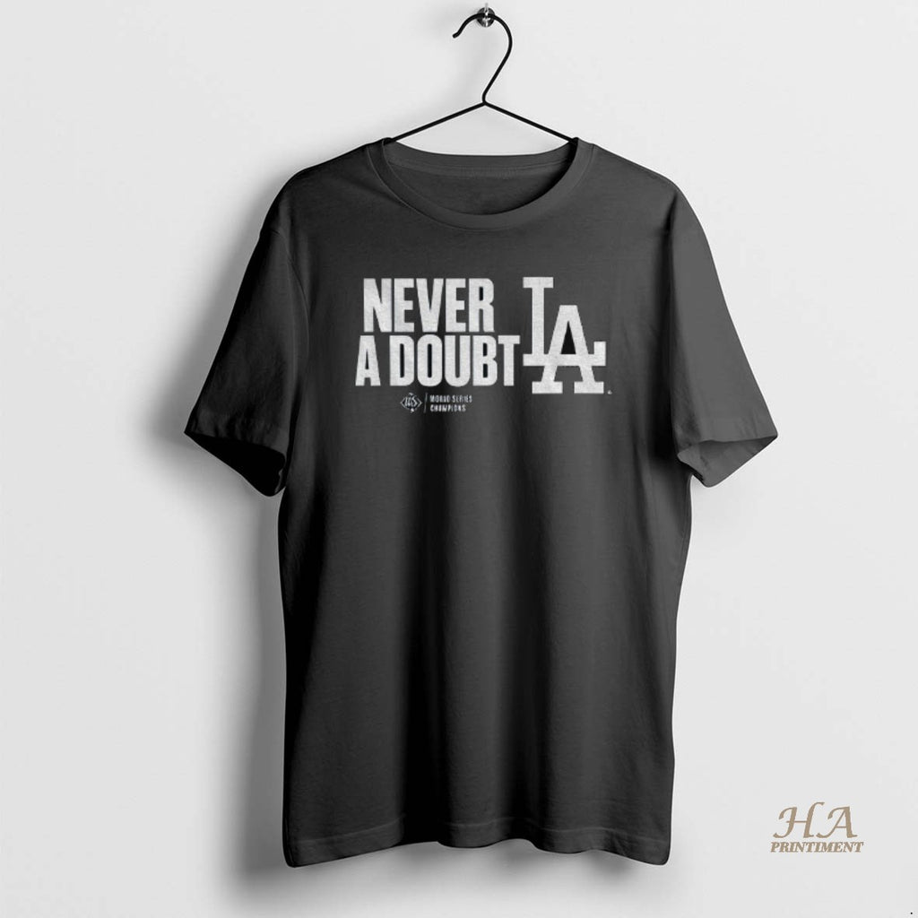 Official Los Angeles Dodgers Mlb Baseball World Series Never A Doubt 2025