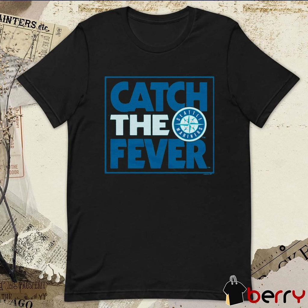 MLB Seattle Mariners Catch The Fever 2024 t-shirt