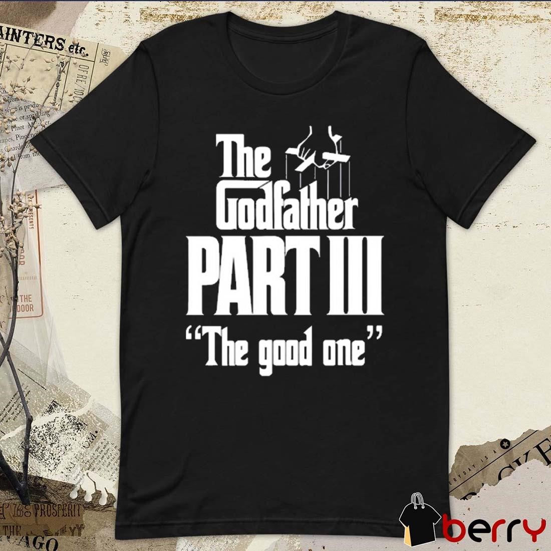 Methsyndicate The Godfather Part Iii The Good One t-shirt