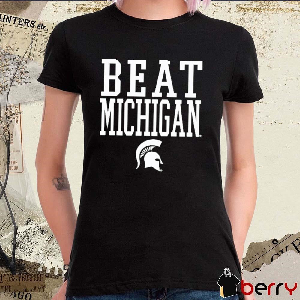 Michigan State Spartans Beat Michigan Rally Call t-shirt