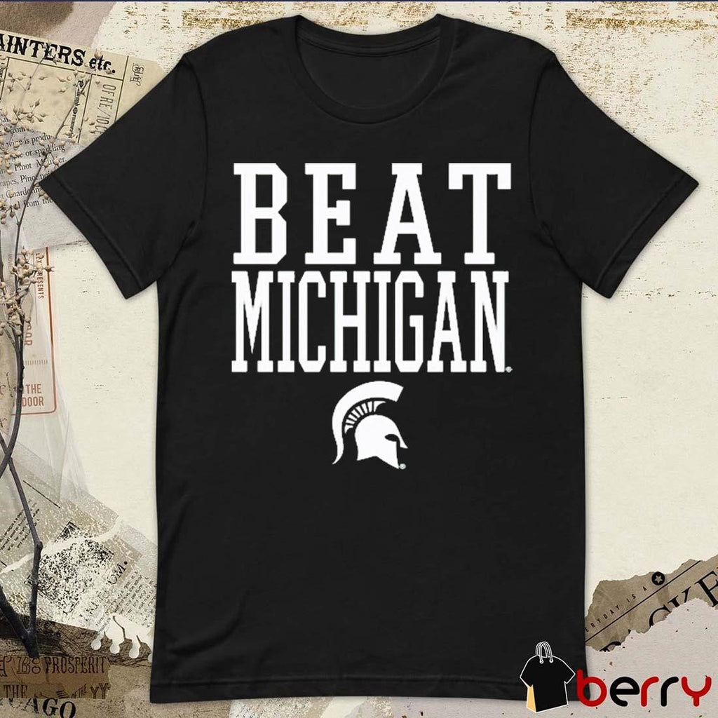Michigan State Spartans Beat Michigan Rally Call t-shirt