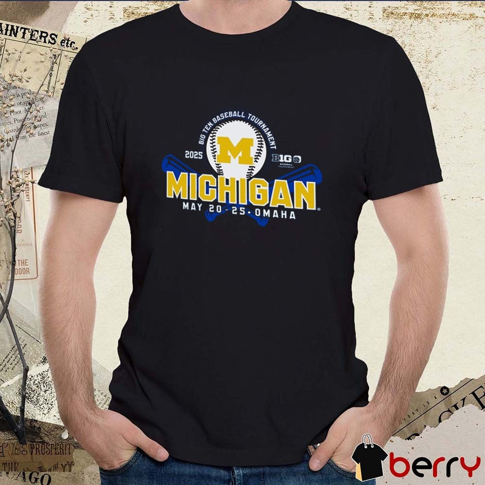 Michigan Wolverines 2025 Big Ten Tournament Baseball May 20 – 25 Omaha t-shirt