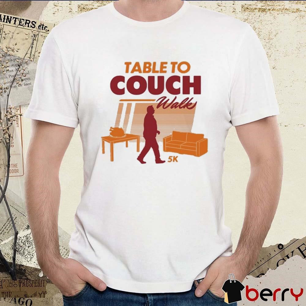 Middleclassfancy Table To Couch Walk 5K t-shirt