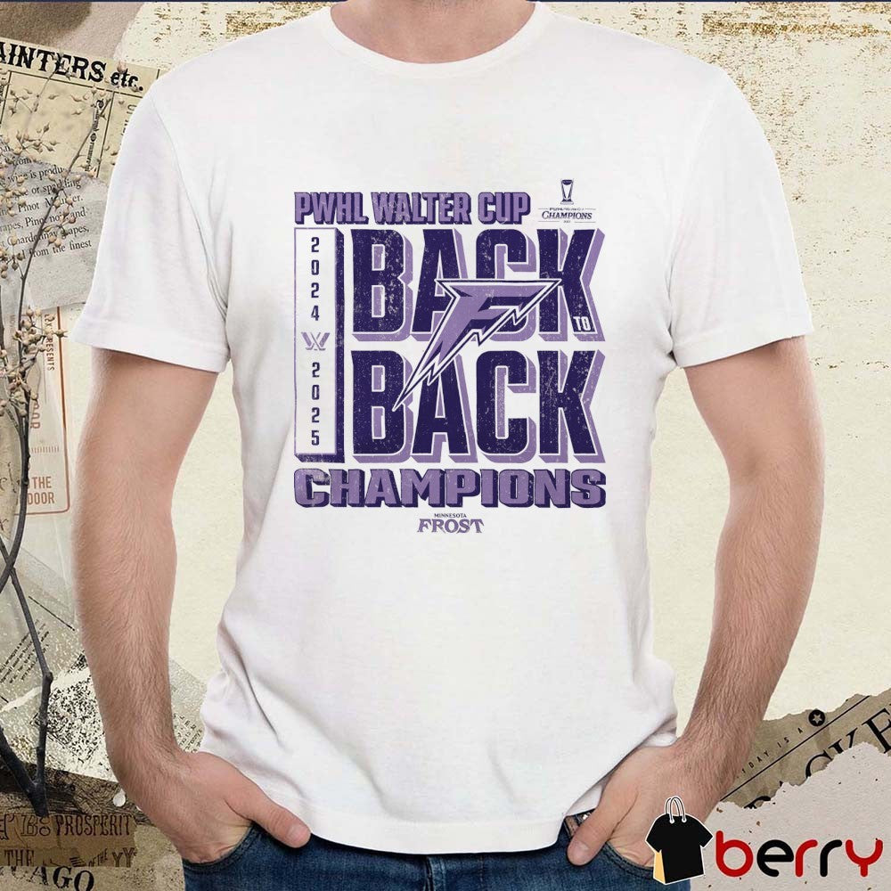 Minnesota Frost PWHL Walter Cup Back To Back Champions Shake It 2024 – 2025 t-shirt