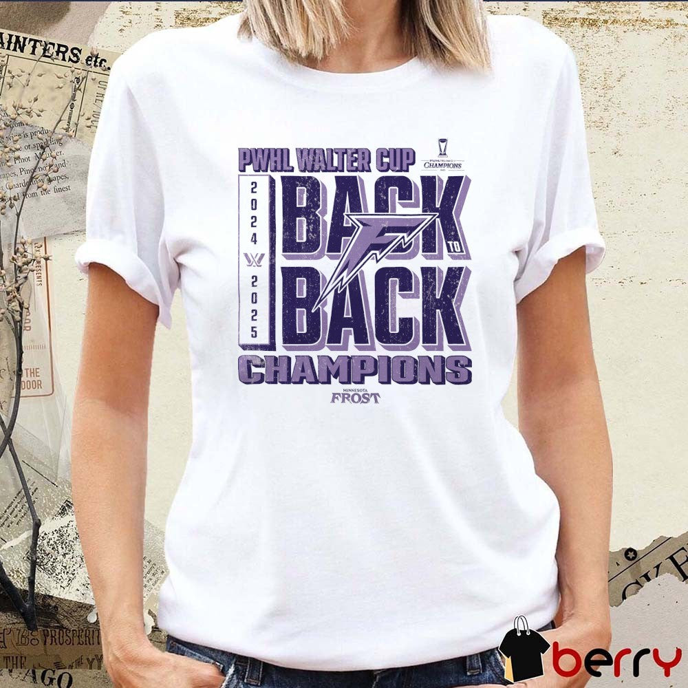 Minnesota Frost PWHL Walter Cup Back To Back Champions Shake It 2024 – 2025 t-shirt