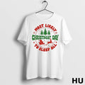 Official Most Likely To Sleep All Christmas Day T Shirt