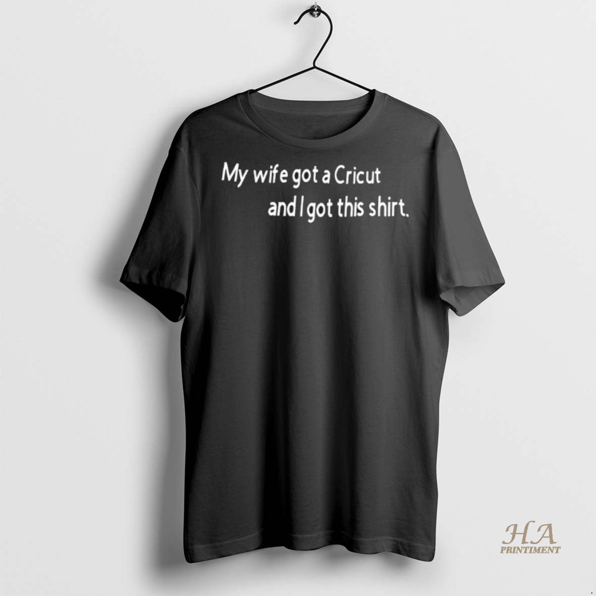 Official My Wife Got A Cricut And I Got This Shirt