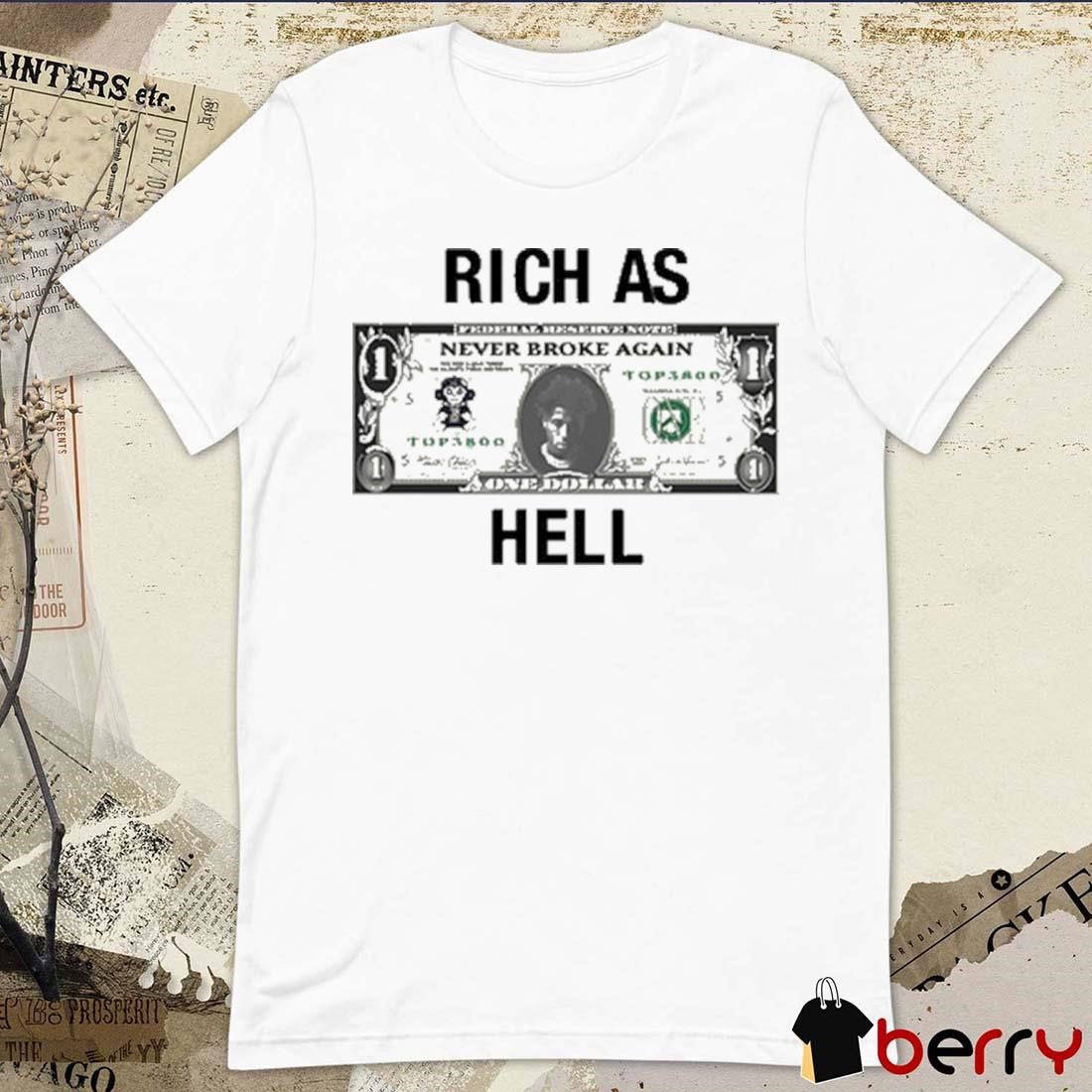 Never Broke Again Rich As Hell t-shirt