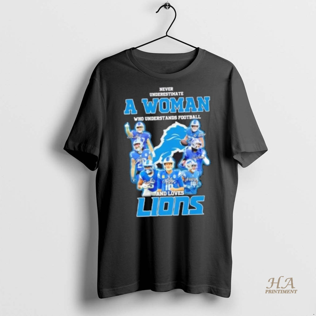 Official Never Underestimate A Woman Who Understands Football And Loves Detroit Lions Players Signatures