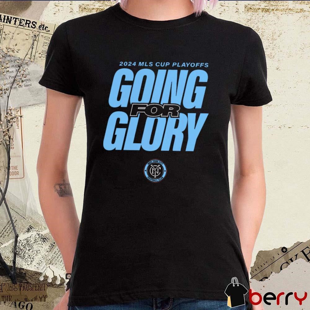 New York City FC Going For Glory 2024 MLS Cup Playoffs t-shirt