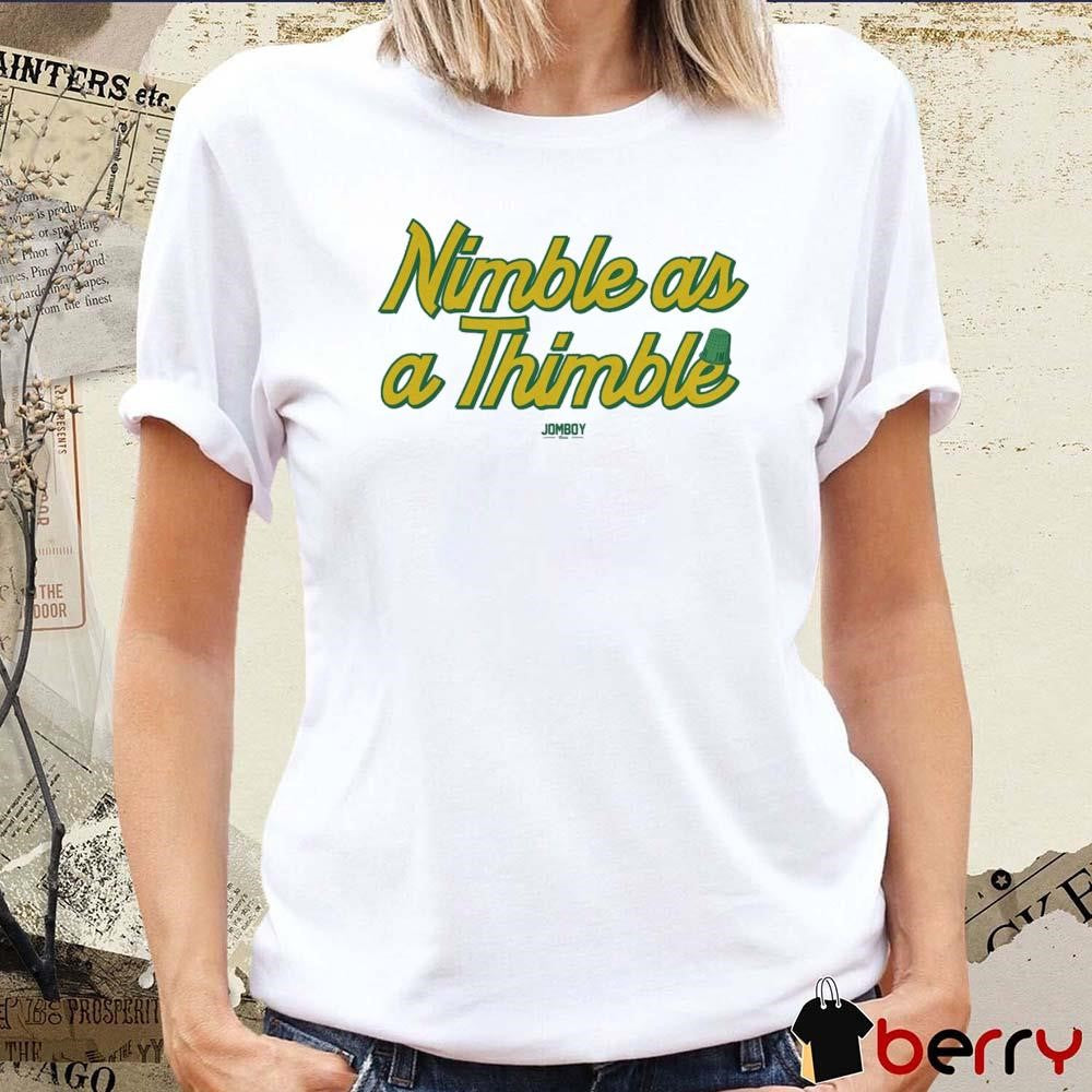Nimble as a Thimble t-shirt