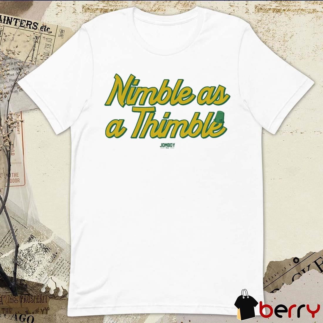 Nimble as a Thimble t-shirt