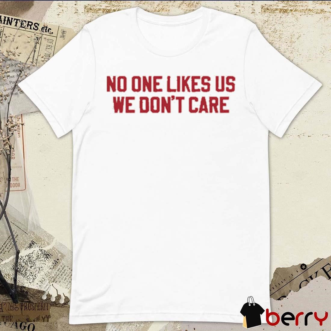 No One Likes Us PHL Philadelphia Philly t-shirt