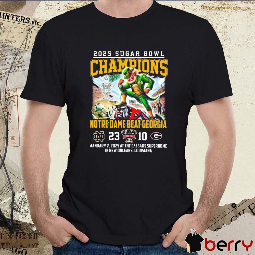 Notre Dame Beat Vs Georgia 23 – 10 Score Football 2025 Sugar Bowl Champions Jan 2 At The Caesars Superdome Mascot t-shirt