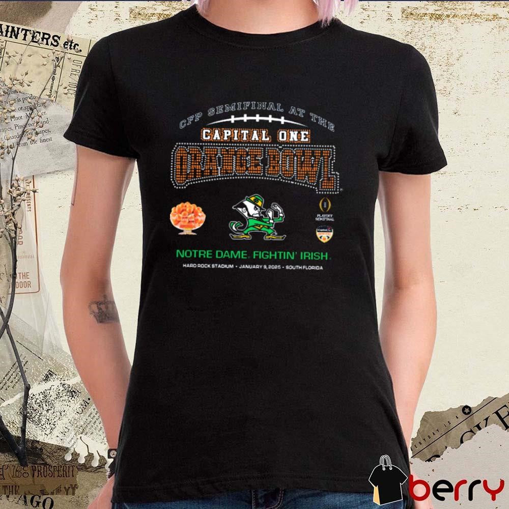 Notre Dame Fighting Irish CFP Semifinal At The Capital One Orange Bowl Hard Rock Stadium Jan 9 2025 South Florida NCAA t-shirt