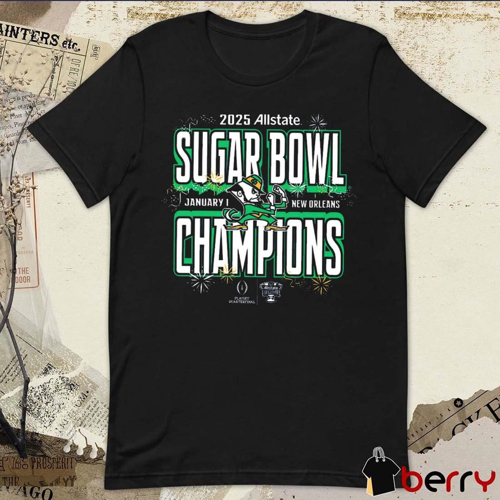Notre Dame Fighting Irish College Football Playoff 2025 Allstate Sugar Bowl Champions Jan 1 New Orleans NCAA t-shirt