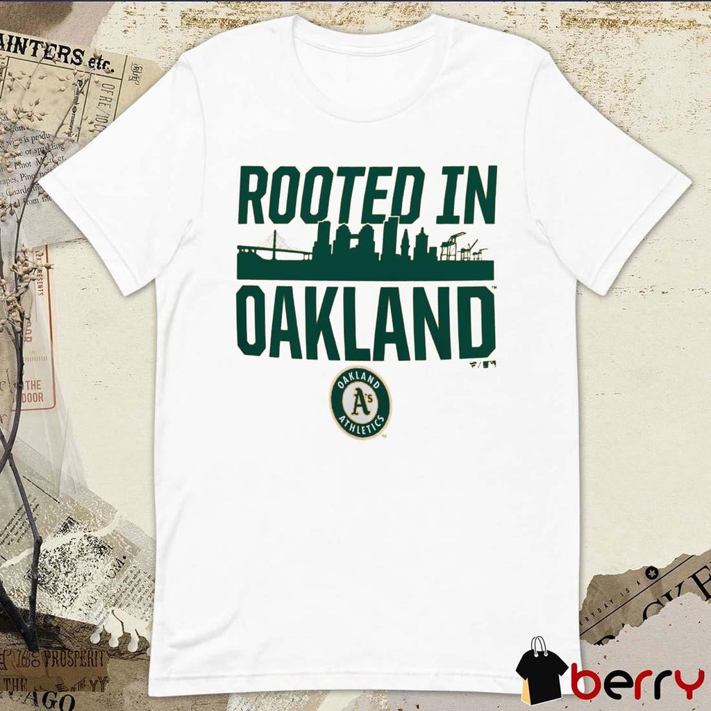 Oakland Athletics Rooted In Oakland MLB t-shirt