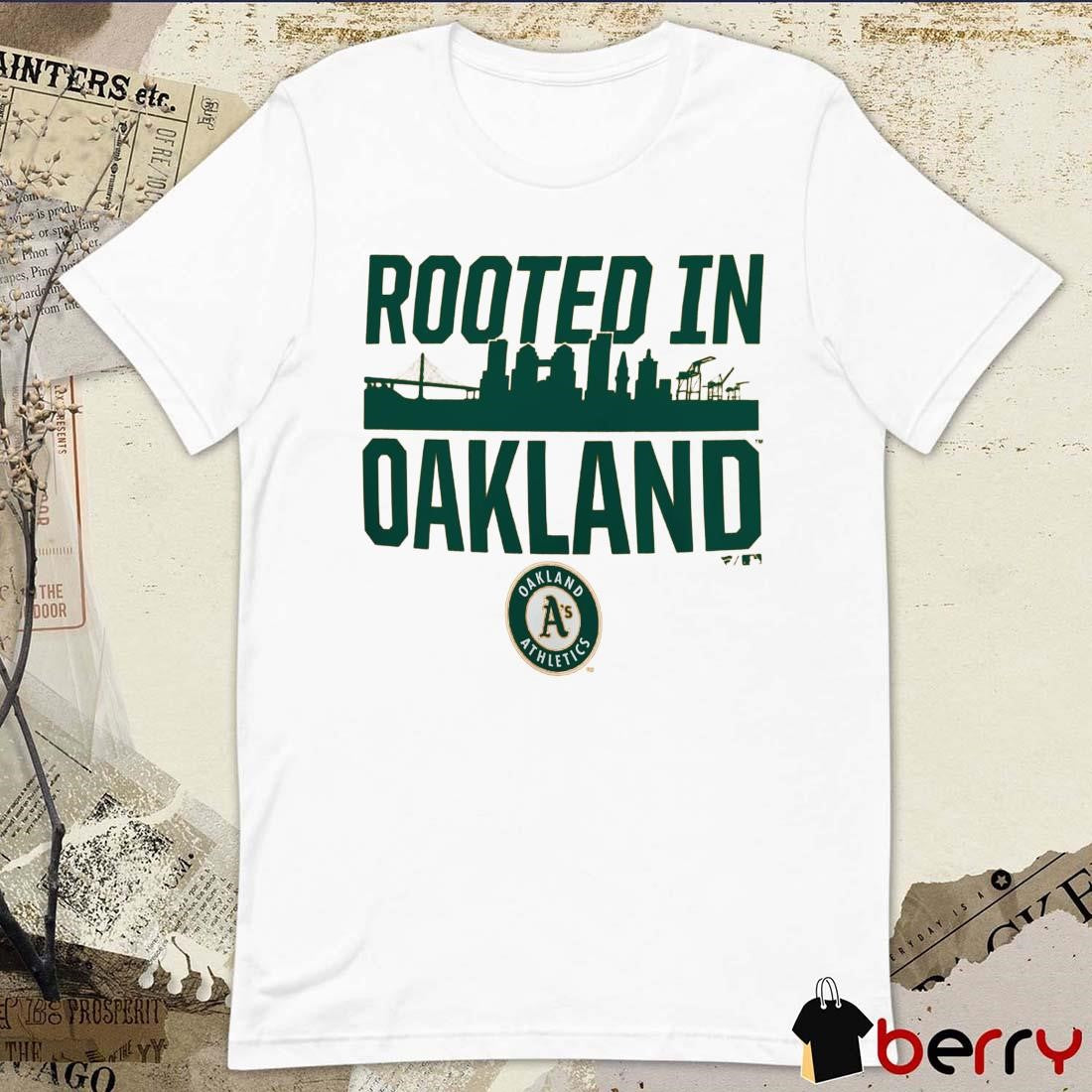 Oakland Athletics Rooted In Oakland MLB t-shirt