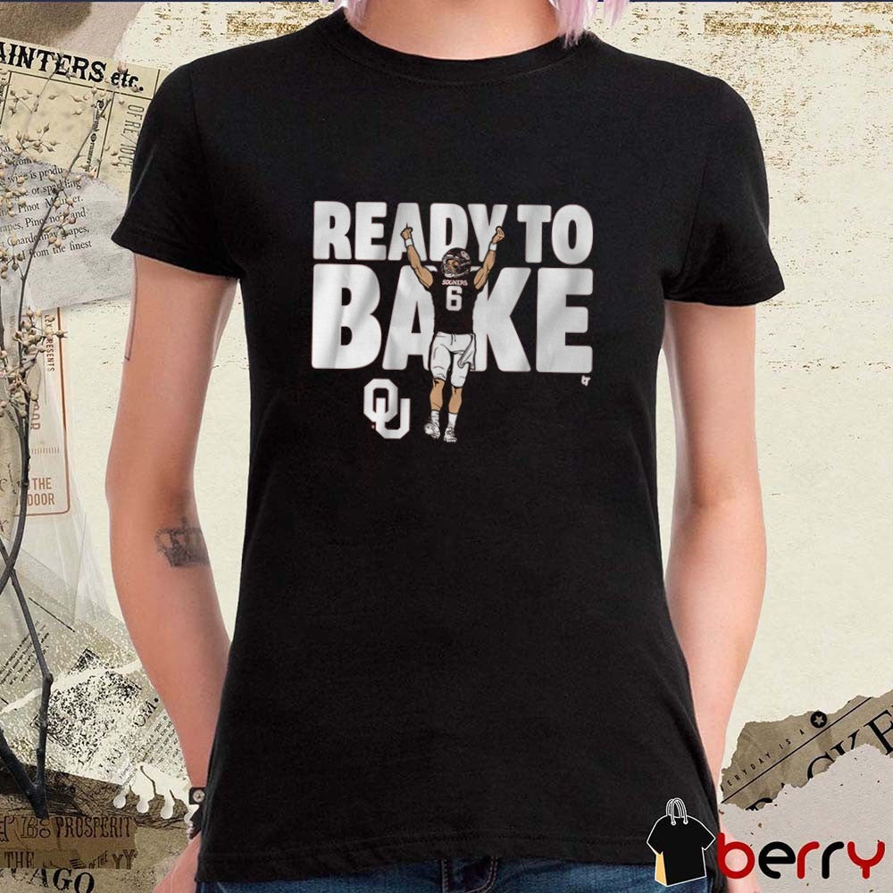 Oklahoma Sooners Football Baker Mayfield Ready To Bake NCAA 2025 t-shirt