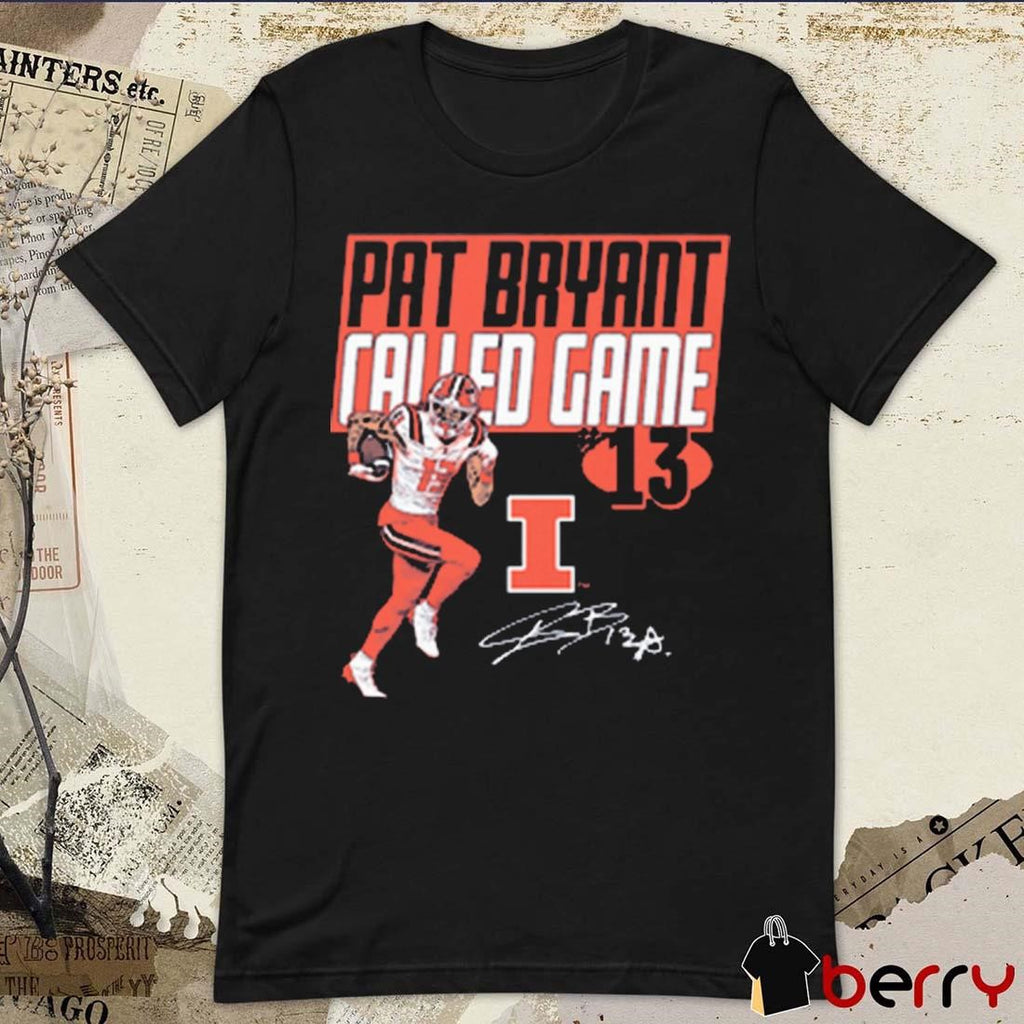 Pat Bryant Called Game Drop Illinois Fighting Illini football Graphic Signature t-shirt
