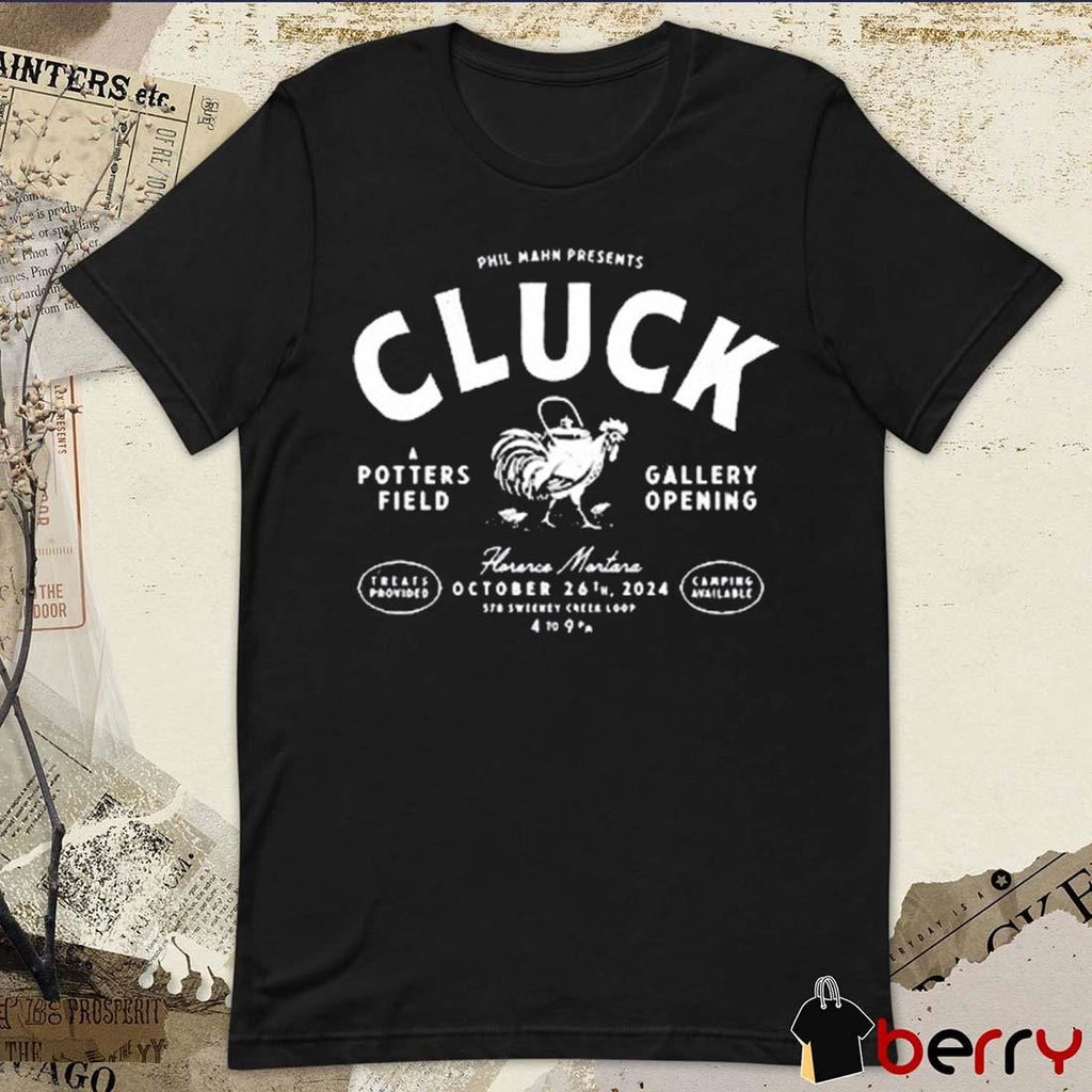 Phi Mahn Presents Cluck Florence, Montana Oct 26 2024 Event t-shirt