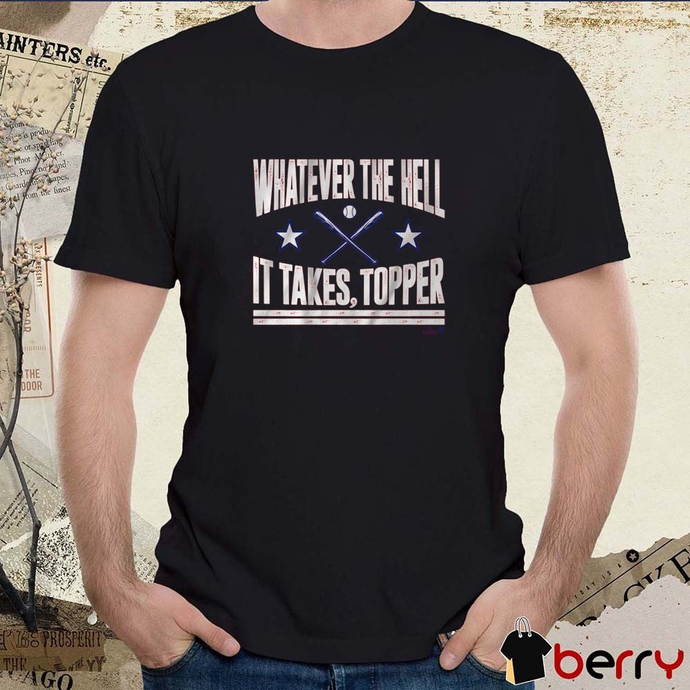 Philadelphia Philles Baseball MLB Whatever The Hell It Takes Topper t-shirt
