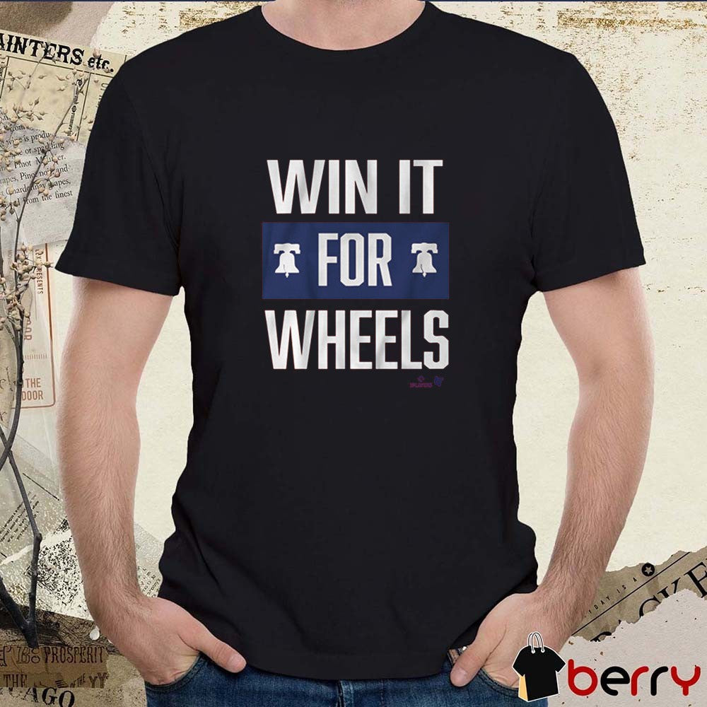 Philadelphia Phillies Baseball MLB Win It for Wheels 2025 t-shirt