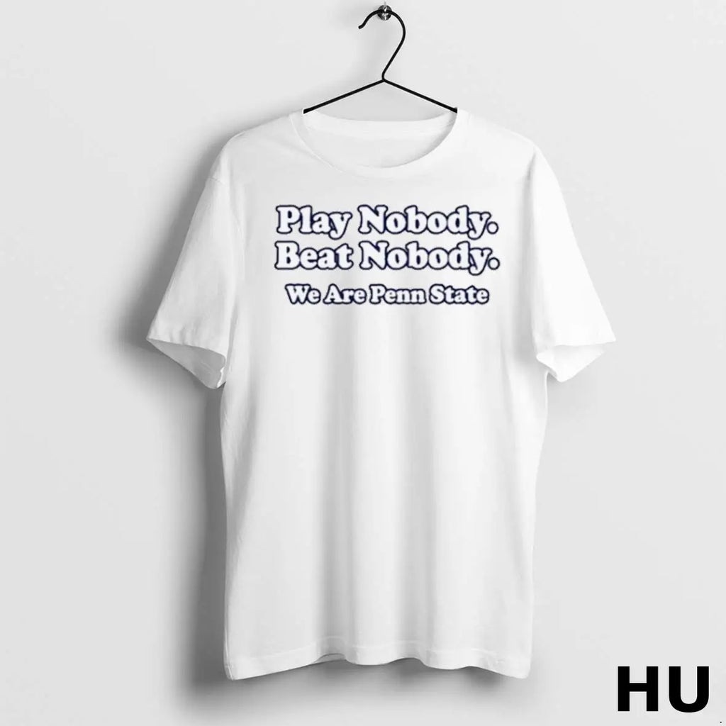 Official Play Nobody Beat Nobody We Are Penn State 1 T Shirt
