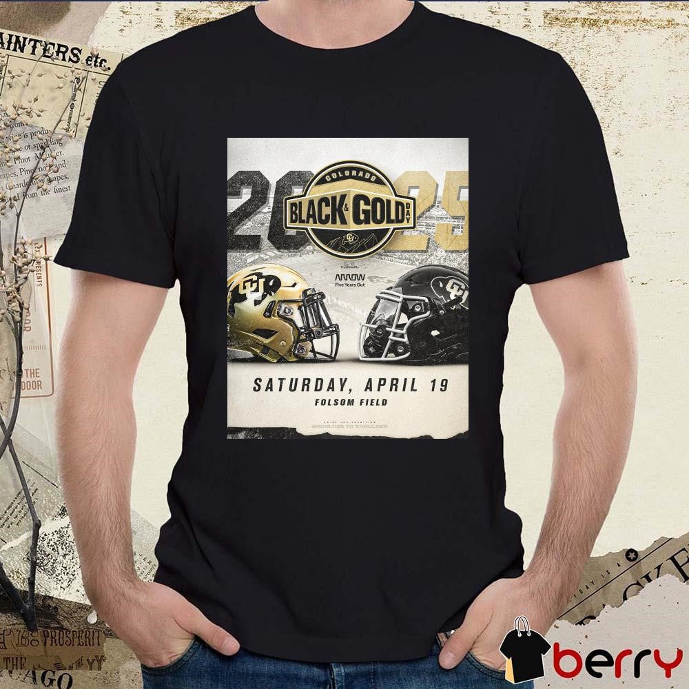 Poster 2025 Colorado Buffaloes Football Black And Gold Day Presented By Arrow Electronics Saturday April 19 Folsom Field t-shirt