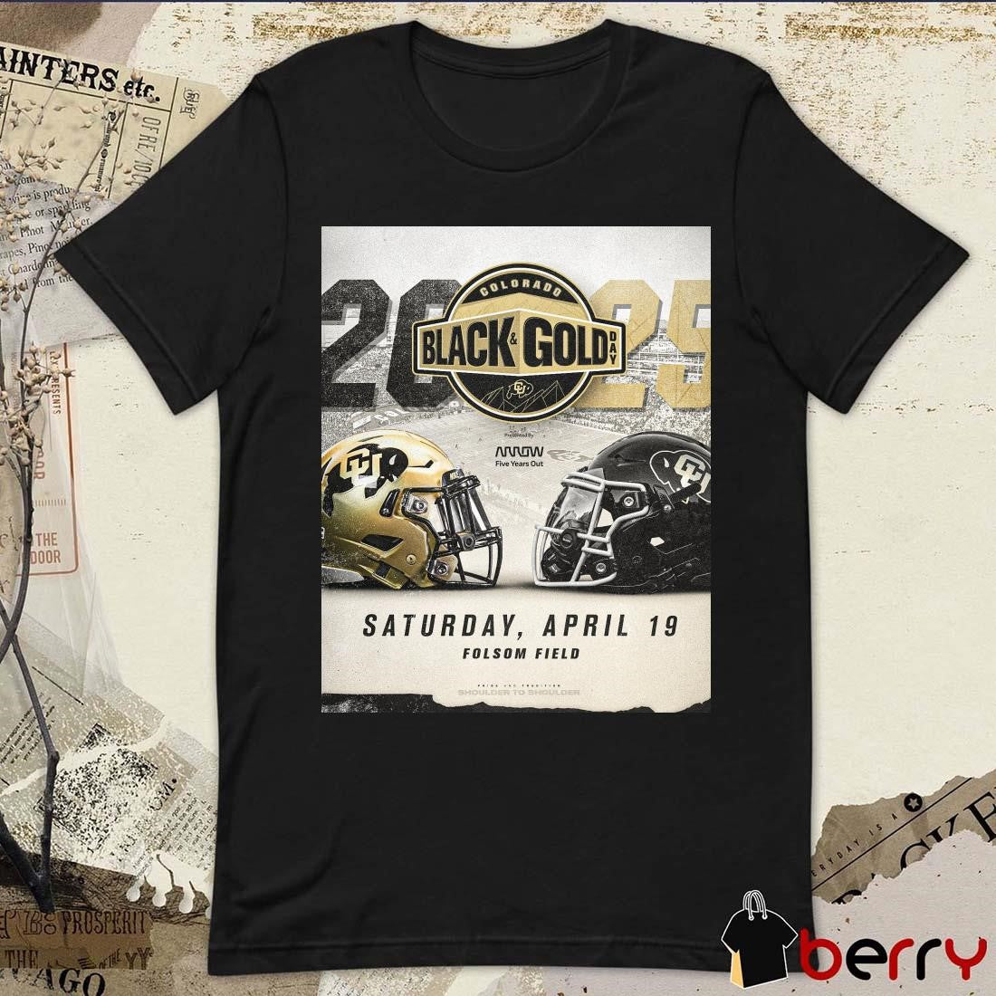 Poster 2025 Colorado Buffaloes Football Black And Gold Day Presented By Arrow Electronics Saturday April 19 Folsom Field t-shirt