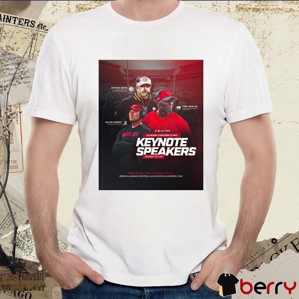 Poster Alabama Football Alabama Coaching Clinic Keynote Speakers March 21-22 2025 Arthur Smith Todd Bowles Kalen DeBoer t-shirt