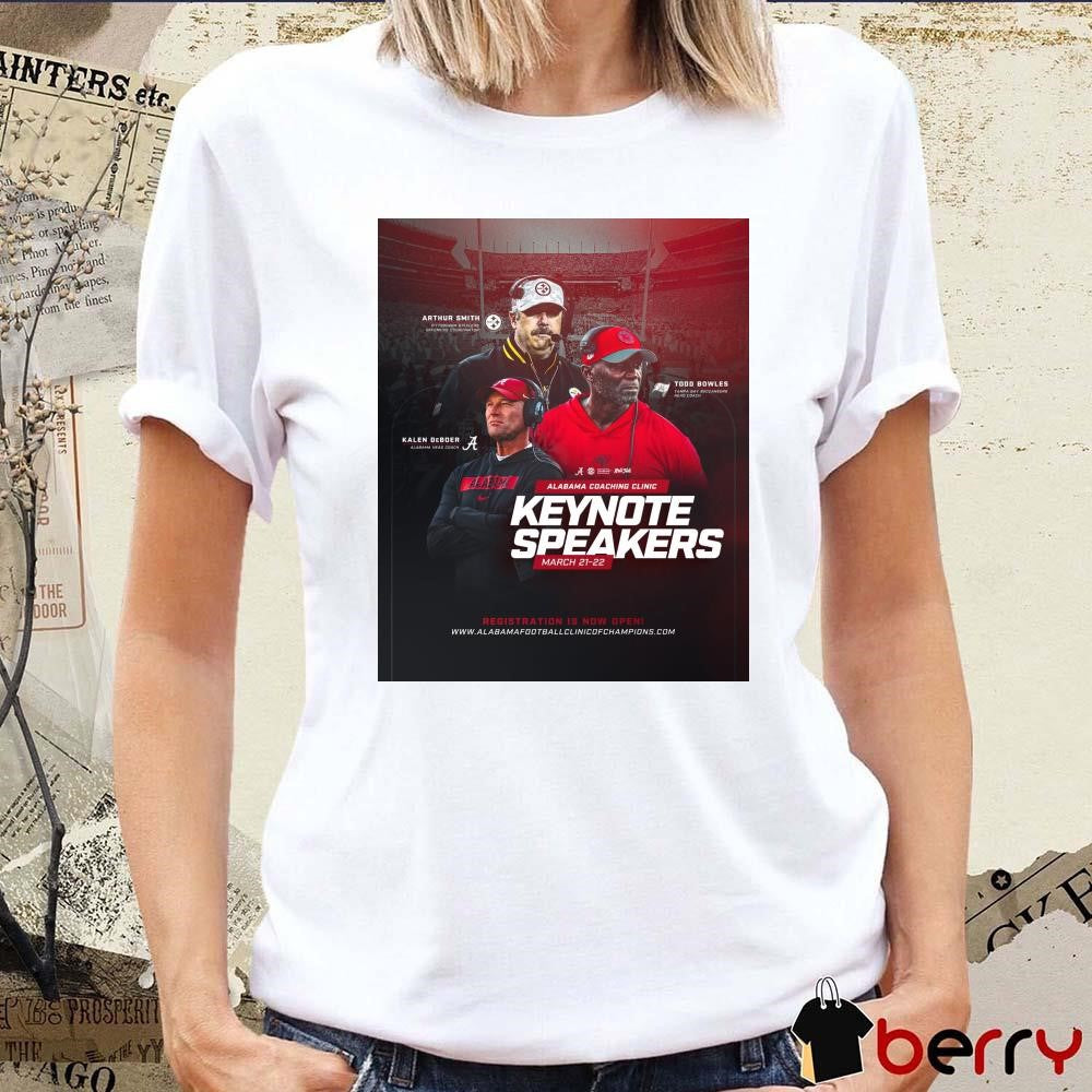 Poster Alabama Football Alabama Coaching Clinic Keynote Speakers March 21-22 2025 Arthur Smith Todd Bowles Kalen DeBoer t-shirt