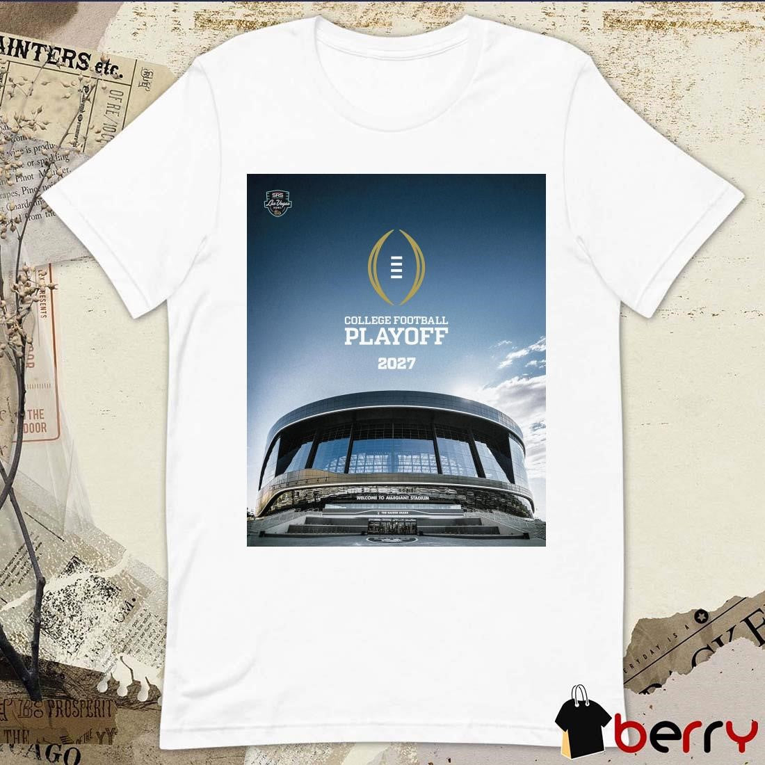 Poster College Football Playoff 2027 Las Vegas Bowl Welcome To Allegiant Stadium The Raider Image t-shirt