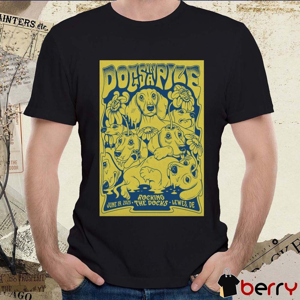 Poster Dogs In A Pile June 19 2025 Rocking The Docks In Lewes DE t-shirt