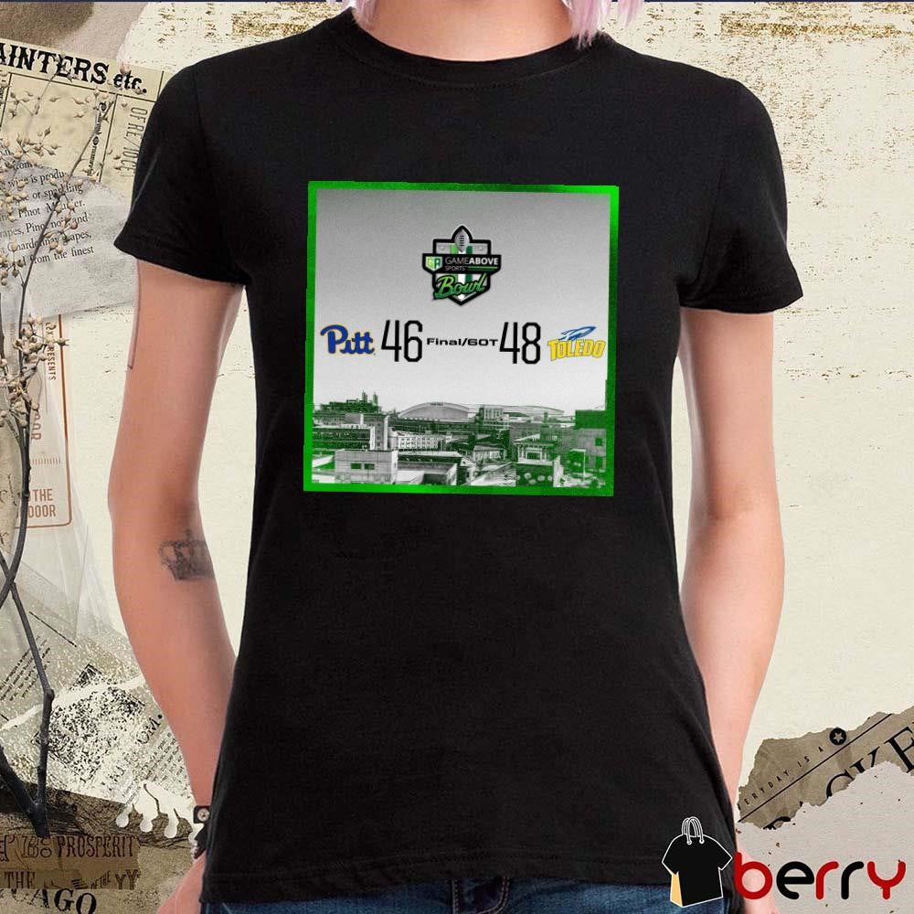 Poster Final 60T Pittsburgh Panthers Vs Toledo Rockets 46 – 48 Score Gameabove Sports Bowl t-shirt