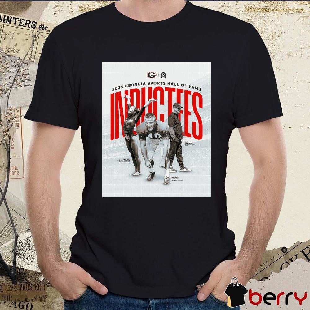 Poster Georgia football Theron Sapp Courtney Kupets Carter Jeff Wallace 2025 Georgia Sports Hall of Fame Inductees t-shirt