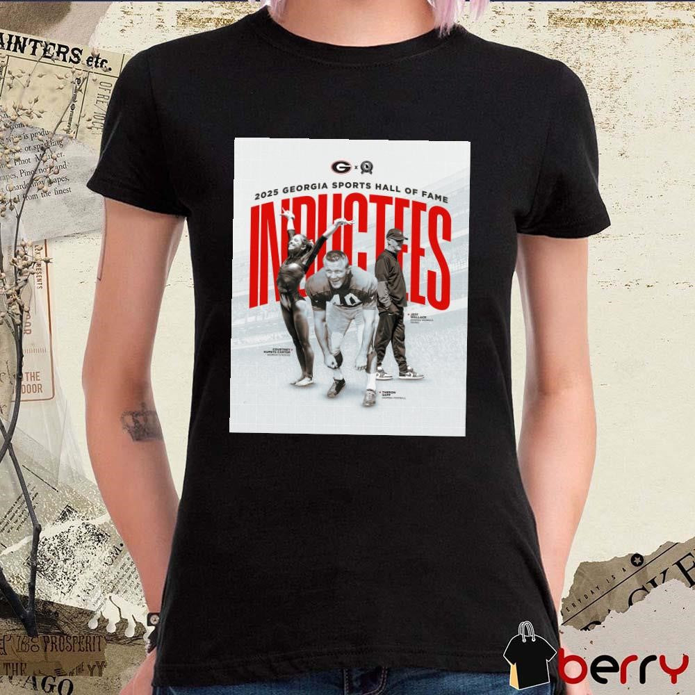 Poster Georgia football Theron Sapp Courtney Kupets Carter Jeff Wallace 2025 Georgia Sports Hall of Fame Inductees t-shirt