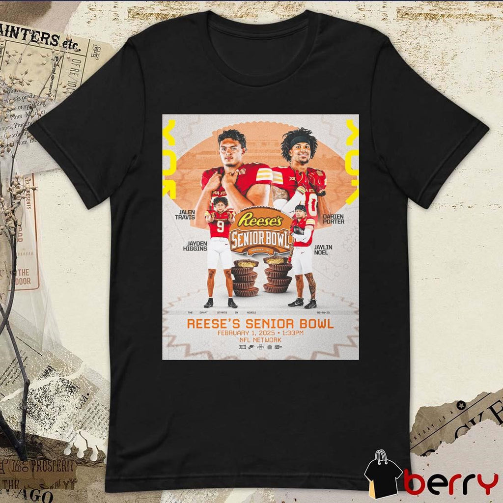 Poster Iowa State Cyclones Football Travis Porter Higgins Noel 2025 Reese’s Senior Bowl Feb 1 2025 t-shirt