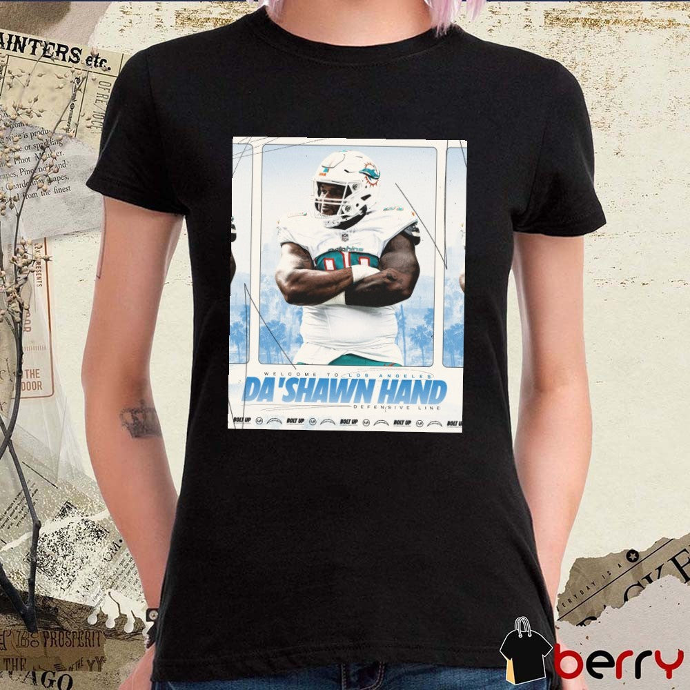Poster Los Angeles Chargers Football Welcome To Los Angeles Da’Shawn Hand Defensive Line Bolt Up t-shirt