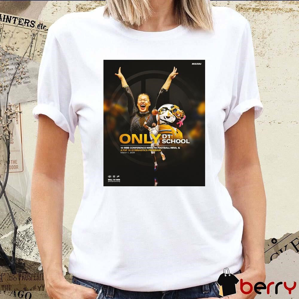 Poster Missouri Athletics Only D1 School 10 MBB Conference Wins 10 Football Wins and Atop 10 Gymnastics Program 3 1 2025 t-shirt